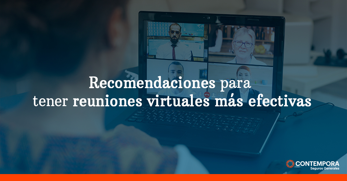 Recomendaciones Para Tener Reuniones Virtuales M S Efectivas Contempora Seguros